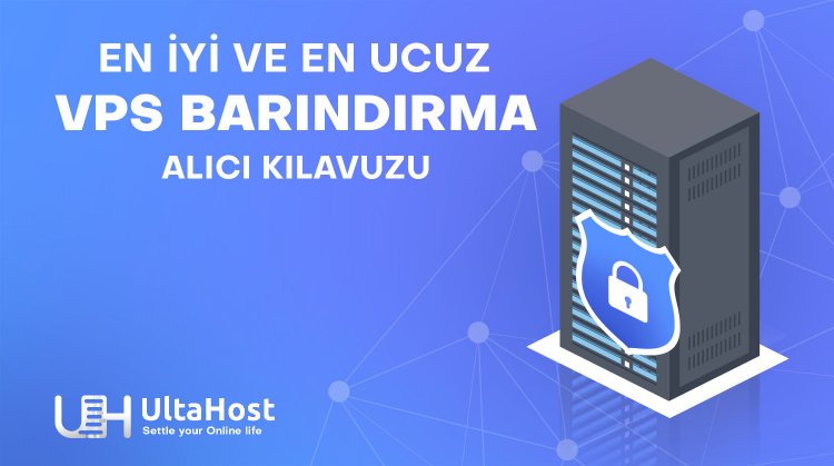 En İyi Ve Ucuz VPS Nasıl Seçilir?