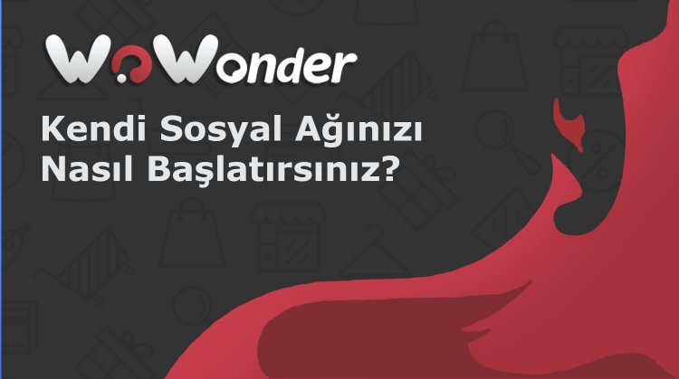 WoWonder ve Sngine sosyal ağ komut dosyalarının karşılaştırılması. Kendi web sitenizi veya çevrimiçi sosyal yazılımınızı oluşturmak için hangisi daha iyidir?