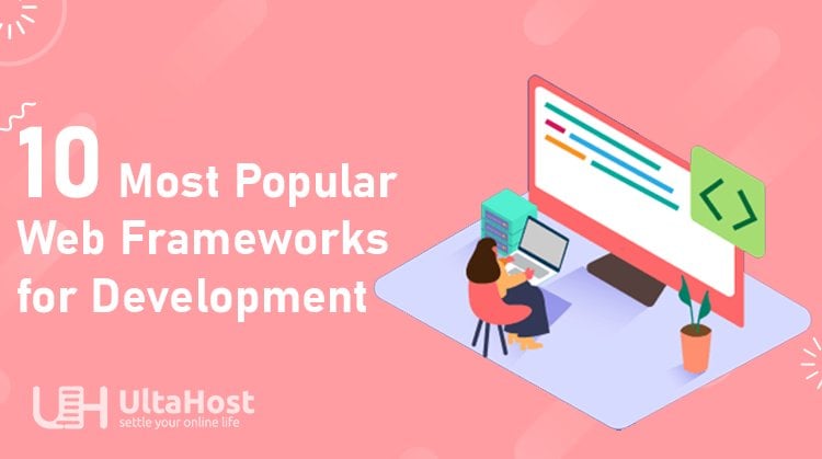 10 Most Popular Web Frameworks for Development 