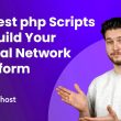 10 Best PHP Scripts To Build Your Social Network Platform