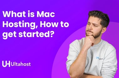 What is Mac Hosting, Benefits, How to get started?