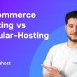 E-commerce Hosting vs. Regular Hosting