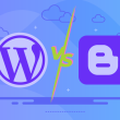 Blogger vs. WordPress: Choosing the Right Platform for Your Blog