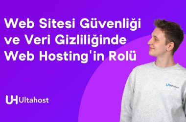 Web sitesi güvenliği ve veri gizliliğinde web hostingin rolü