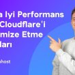 Cloudflare'i daha iyi performans için optimize etme konusunda ipuçları