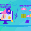 Affiliate Marketing vs Dropshipping