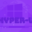 Hyper-V: Ultimate Guide to Virtualization