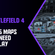 top 5 maps battlefield 4
