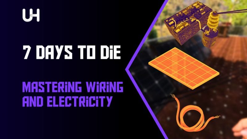 7 days to die wiring and electricity