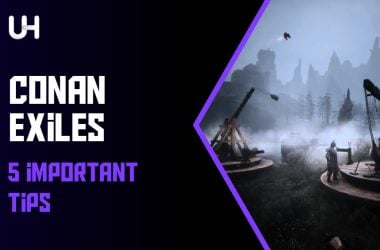 5 Important Tips for Conan Exiles