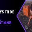 7 Days to Die Cement mixer guide