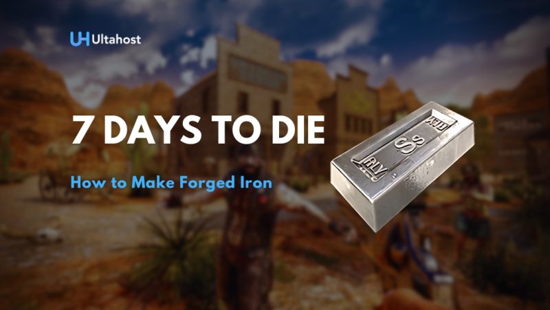 7 days to die how to make forged iron