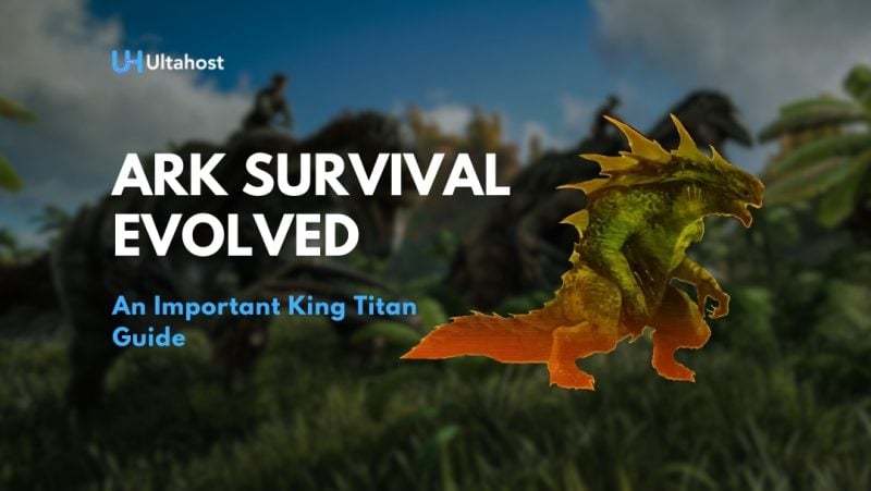 ark survival evolved king titan guide