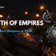 top 5 weapons in myth of empires