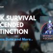 ARK Survival Ascended Extinction Release Date and More