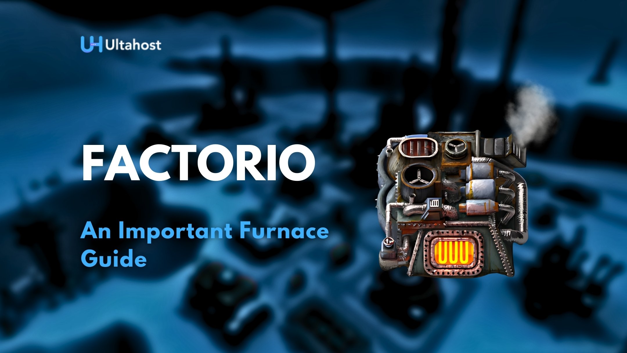 Factorio: An Important Furnace Guide | UltaHost Blog