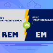 REM vs EM