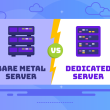 Bare Metal Server vs Dedicated Server