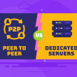 peer to peer vs dedicated servers