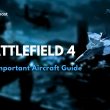 Battlefield 4 - Important Aircraft Guide