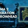 ARMA 2: Operation Arrowhead - Top 5 Popular Maps