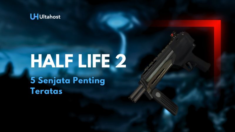 5 Senjata Utama Terbaik di Game Half Life 2