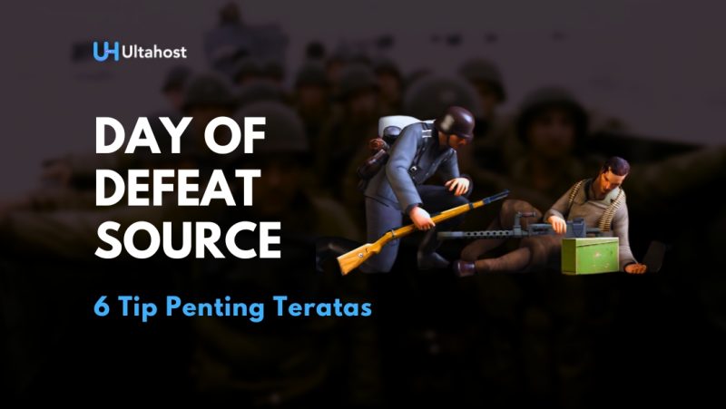 6 Tips Penting Bermain Game Day of Defeat Source Bagi Pemain Baru