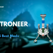 Astroneer - Top 5 Best Mods