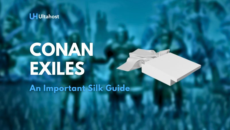 Conan Exiles - An Important Silk Guide