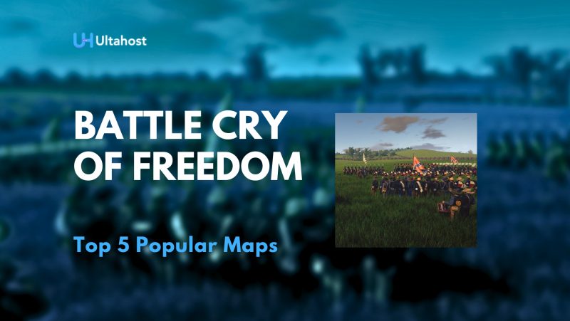 Top 5 Popular Maps in Battle Cry of Freedom