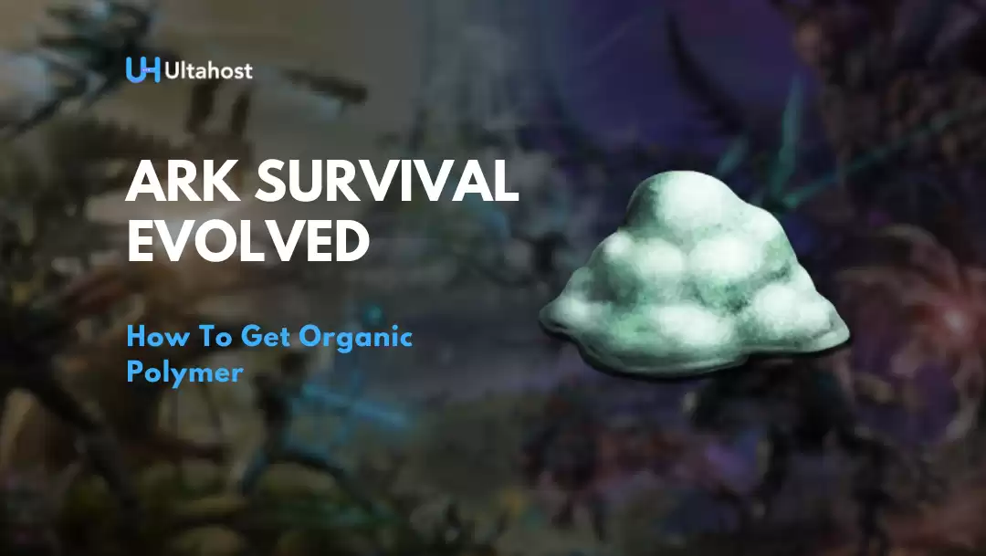 How To Get Organic Polymer in Ark Survival Evolved